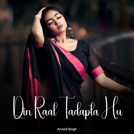 Din Raat Tadapta Hu | Boomplay Music