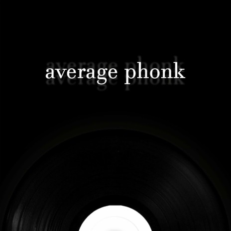 Average Phonk | Boomplay Music