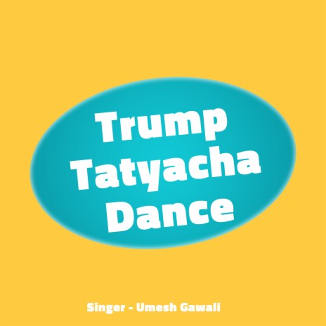 Trump Tatyacha Dance ft. Gaurav Sarjerao | Boomplay Music