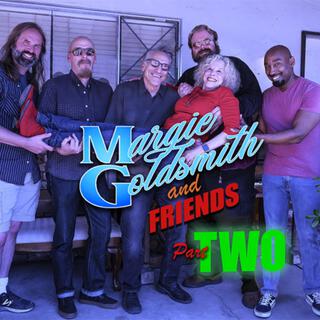 Margie Goldsmith and Friends, Part Two