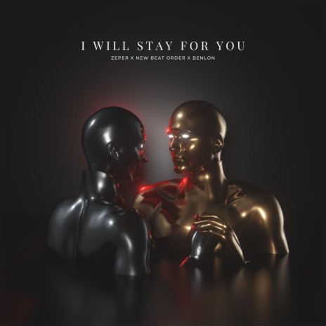 I Will Stay For You ft. New Beat Order & Benlon | Boomplay Music