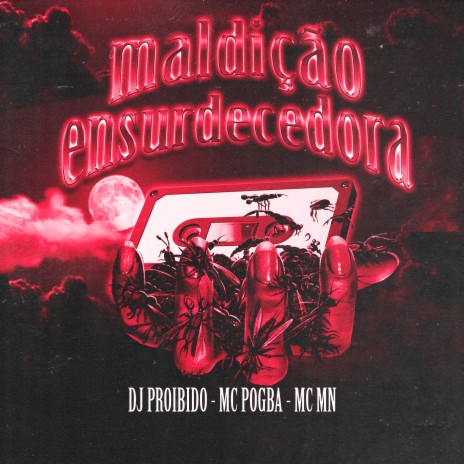 Maldição Ensurdecedora ft. Mc Pogba | Boomplay Music