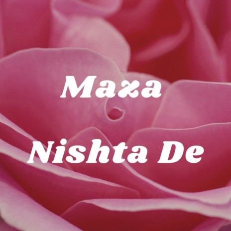 Maza Nishta De | Boomplay Music