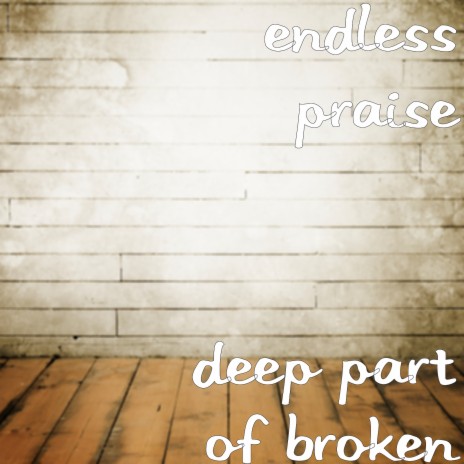 Deep Part of Broken | Boomplay Music