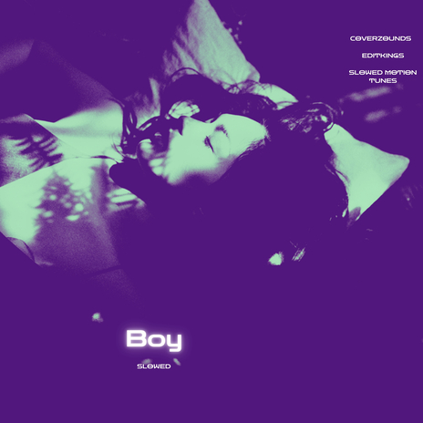 Boy (Slowed) ft. CoverZounds & Slow Motion Tunes | Boomplay Music