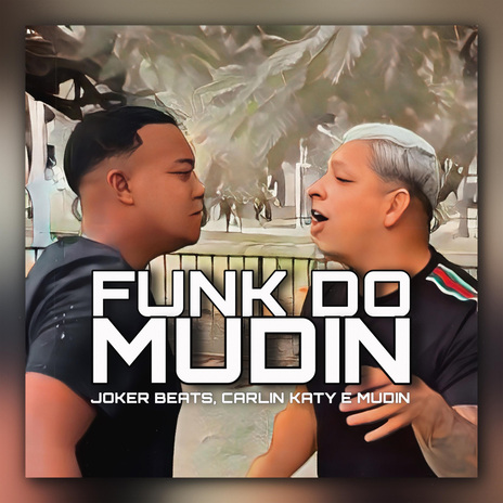 Funk do Mudin ft. Carlin Katy & Mudin | Boomplay Music