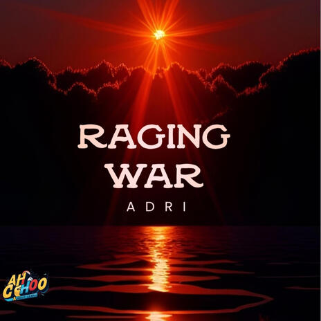 Raging War ft. Adri | Boomplay Music