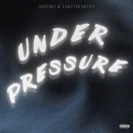 Under Pressure ft. ADOUBLE