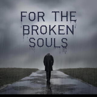 For The Broken Souls