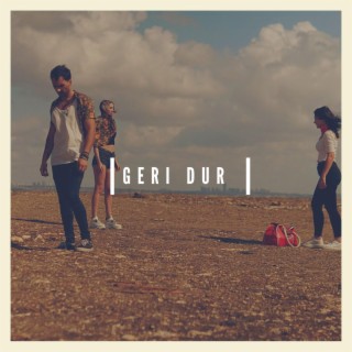 Geri Dur lyrics | Boomplay Music