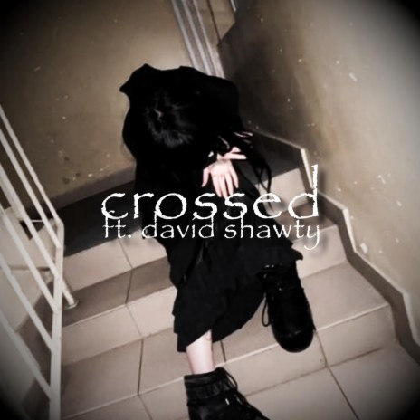 crossed ft. David Shawty | Boomplay Music