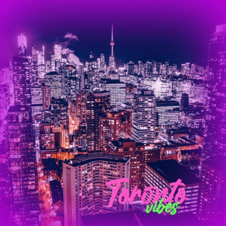 Toronto Vibes | Boomplay Music