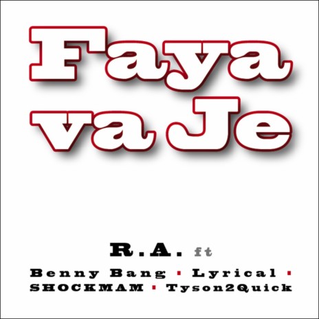 Faya va Je (Feat. Shockman, Tyson2Quick, Benny Bang & Lyricall) ft. Benny Bang, Lyricall, Shockman & Tyson2Quick | Boomplay Music