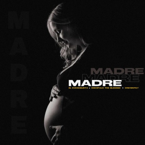 Madre ft. Discípulo the blessed & Creyente.7