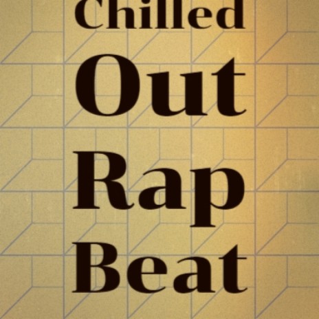 Chilled Out Rap Beat | Boomplay Music