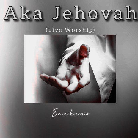 Aka Jehovah (Live Worship)