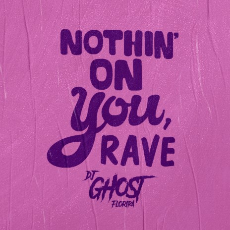 Nothin' On You, Rave | Boomplay Music