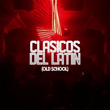 Clasicos del Latin (Old School) | Boomplay Music