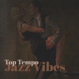 Top Tempo Jazz Vibes: Elegant Party Instrumental Background, Chill & Dance