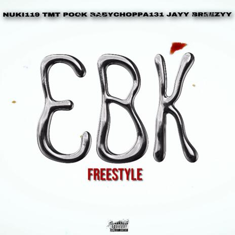 EBK Freestyle ft. Nuki119, TMTPook & BabyChoppa131 | Boomplay Music