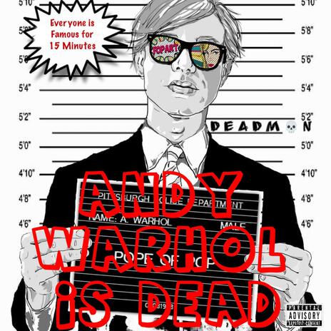 ANDY WARHOL is DEAD | Boomplay Music