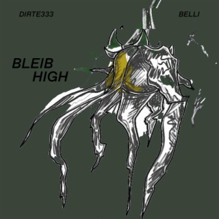 bleib high ft. BELLI lyrics | Boomplay Music