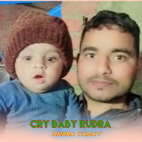 Cry Baby Rudra | Boomplay Music