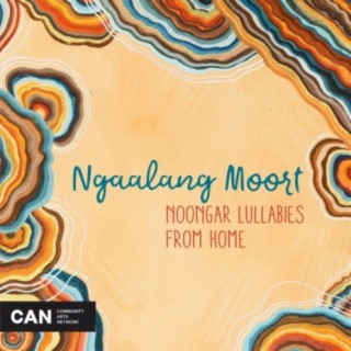 Ngaalang Moort: Noongar Lullabies from Home