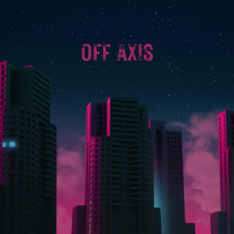 Off Axis | Boomplay Music