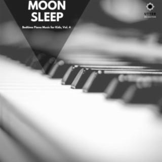 Moon Sleep: Bedtime Piano Music for Kids, Vol. 4