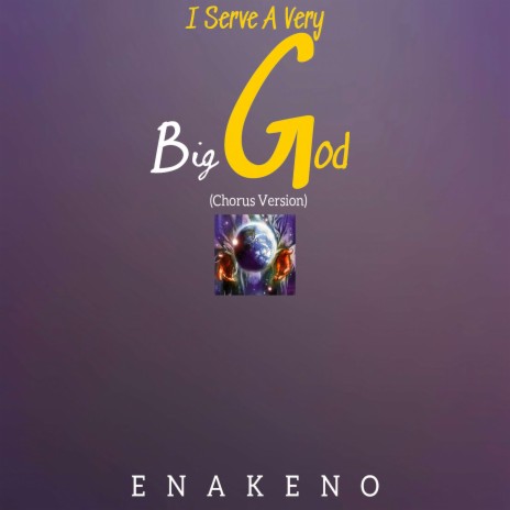 I Serve A Very Big God (Chorus Version)