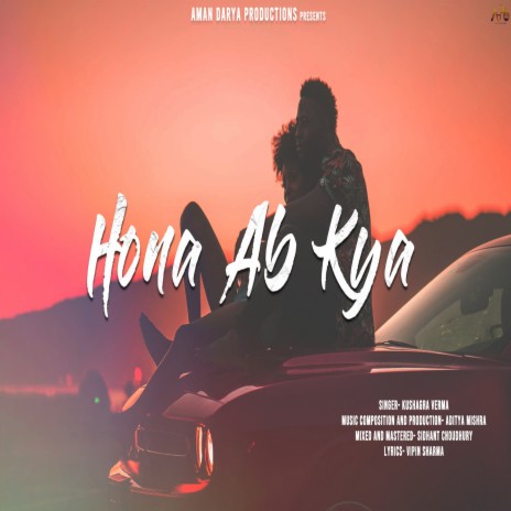 Hona Ab Kya ft. Aditya Mishra & Vipin Sharma | Boomplay Music