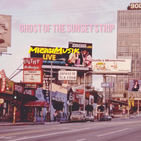 Ghost Of The Sunset Strip | Boomplay Music