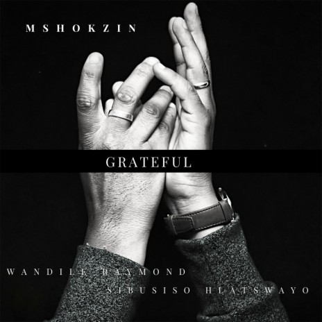 Grateful ft. Sibusiso Hlatswayo & Raymond Wandile | Boomplay Music