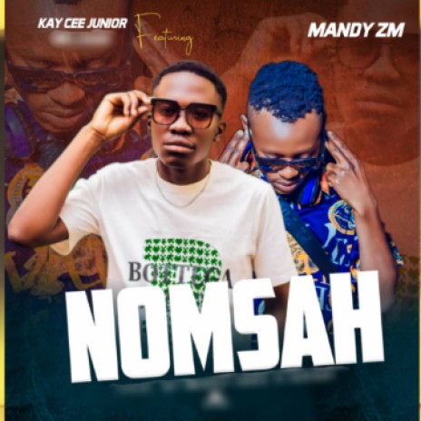 Nomsah -Kay Cee junior ft Mandy Zm | Boomplay Music