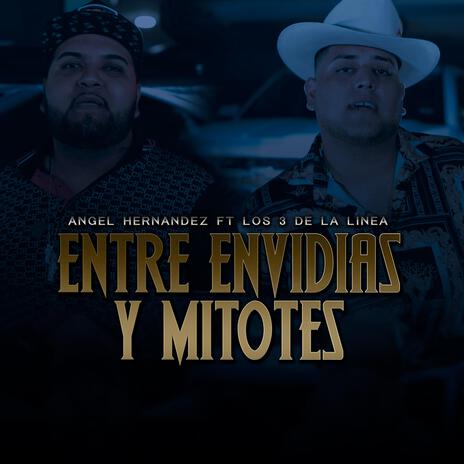 Entre Envidias y Mitotes ft. los 3 de la linea | Boomplay Music