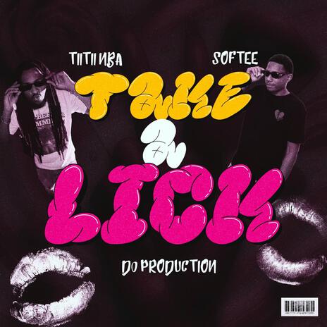 Take a Lick ft. TiiTii NBA & DJ SOFTEE | Boomplay Music