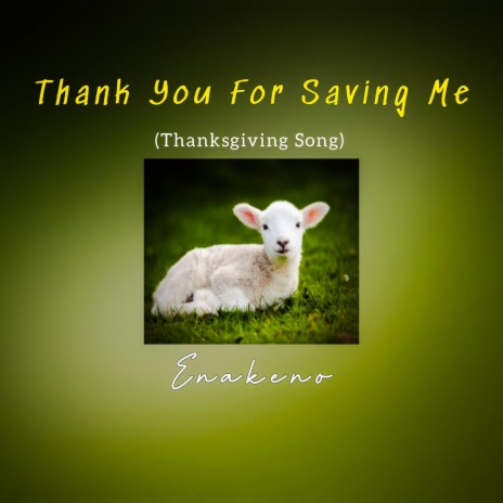 Thank You For Saving Me (Thanksgiving Song)