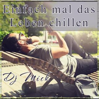 Einfach mal das Leben chillen