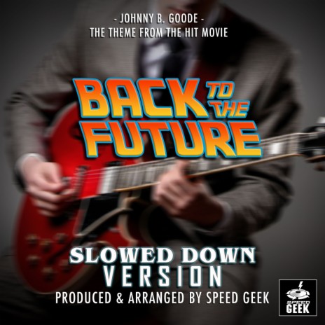 Johnny B. Goode (From Back To The Future) (Slowed Down Version)