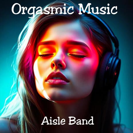 Orgasmic Music | Boomplay Music