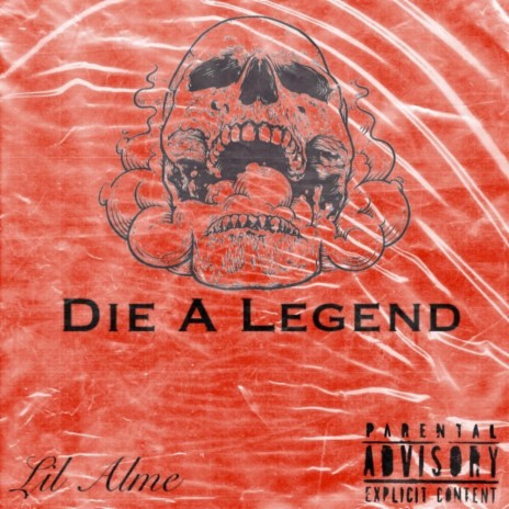 Die A Legend | Boomplay Music
