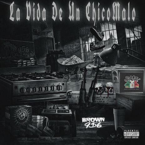 La Vida De Un ChicoMalo ft. ChicoMalo956 | Boomplay Music