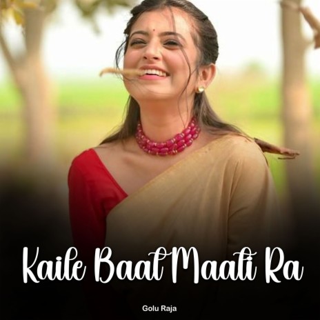 Kaile Baat Maati Ra | Boomplay Music