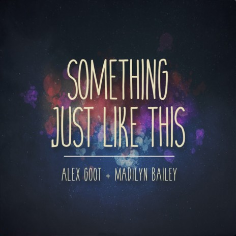 Something Just Like This ft. Madilyn Bailey | Boomplay Music