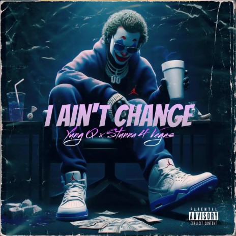 I Ain't Change ft. Stunna 4 Vegas | Boomplay Music