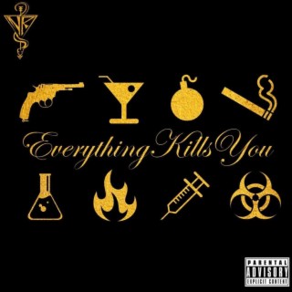 Everything Kills You