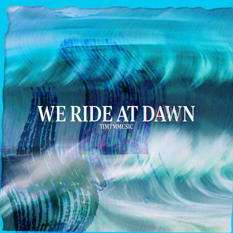 We Ride at Dawn