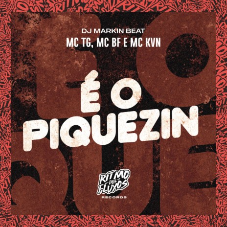 É o Piquezin ft. MC KVN, DJ Markin Beat & MC TG | Boomplay Music