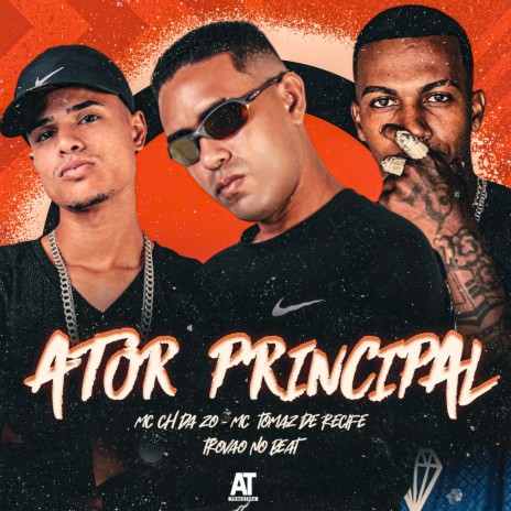 Ator Principal ft. Mc Tomaz do Recife & Trovão no Beat | Boomplay Music